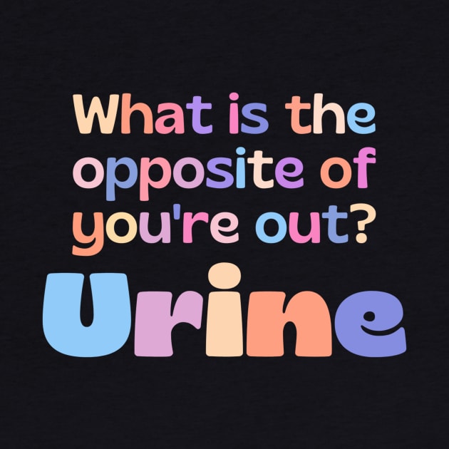 Urine - funny nurse joke/pun by PickHerStickers